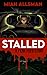 Stalled by Miah Allsman Stalled by Miah Allsman