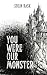 You Were Our Monster (The Interion)