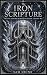 The IRON SCRIPTURE: The Scr...