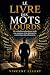 LE LIVRE DES MOTS LOURDS: U...