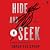 Hide and Seek: A Novel
