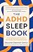 The ADHD Sleep Book