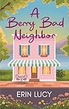 A Berry Bad Neighbor