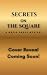 Secrets on the Square