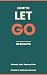 How to Let Go in 30 Days: T...