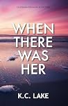 When There Was Her