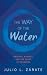 The Way of the Water: Mastery, Mindset, and the Craft of Swimming
