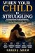 WHEN YOUR CHILD IS STRUGGLING  by FARIDA ADAM