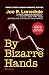 By Bizarre Hands: Stories