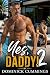 Yes, Daddy! 2: A Steamy MM Age-Gap Collection (Forbidden Bonds)