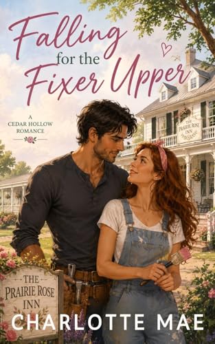 Falling for the Fixer Upper: A Kisses Only Small Town Romance (Cedar Hollow Romance)