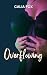 Overflowing by Calia Fox