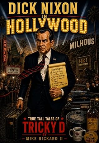 Dick Nixon in Hollywood by Mike Rickard II Dick Nixon in Hollywood by Mike Rickard II