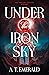 Under the Iron Sky (The Iron Sky Trilogy #1)