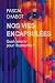 Nos vies encapsulées : Quel...