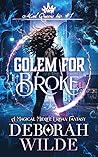 Golem for Broke: A Magical Midlife Urban Fantasy