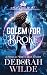 Golem for Broke by Deborah Wilde Golem for Broke by Deborah Wilde
