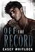 Off The Record by Casey Whitlock