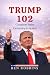 TRUMP 102: COMMON SENSE GOV...