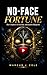 THE NO-FACE FORTUNE: The Co...