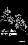 after they were gone: a poetry collection for the grieving heart Book cover for after they were gone: a poetry collection for the grieving heart