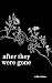 after they were gone: a poetry collection for the grieving heart