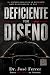 Deficiente por diseño: El s...