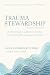 Trauma Stewardship, Revised...