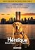 Héroïque, l’histoire vraie d’un chien guide qui a sauvé son m... by Michael Hingson