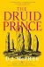 The Druid Prince: Omnibus E...