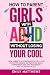 How To Parent Girls With AD...