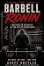 The Barbell Ronin: Masterle...
