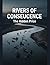 RIVERS OF CONSEQUENCE The H...