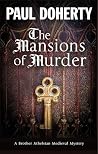 THE MANSIONS OF MURDER an unputdownable medieval historical novel (Brother Athelstan Mysteries Book 18)