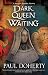 DARK QUEEN WAITING a gripping British historical mystery by Paul Doherty
