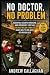 No Doctor, No Problem by Andrew Callaghan