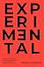 Experimental: The restless leader's field guide for building high performing, change-ready teams