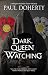 DARK QUEEN WATCHING a gripping British historical mystery by Paul Doherty