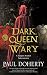 Dark Queen Wary by Paul Doherty
