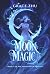 Moon Magic (Moon Witch #2)