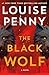The Black Wolf (Chief Inspector Gamache Novel, #20)