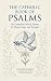 The Catholic Book of Psalms...