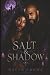 Salt & Shadow