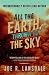 All the Earth, Thrown to the Sky by Joe R. Lansdale All the Earth, Thrown to the Sky by Joe R. Lansdale