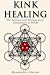 Kink Healing: The Spiritual...