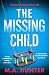 The Missing Child by M A Hunter