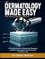 Dermatology Made Easy for N...