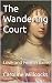 The Wandering Court: Love a...