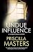 UNDUE INFLUENCE a gripping ...