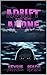Adrift & Not Alone by Kaysie Reads Adrift & Not Alone by Kaysie Reads
